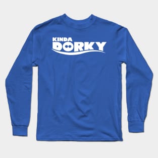 Kinda Dorky Long Sleeve T-Shirt